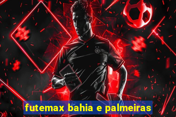 futemax bahia e palmeiras